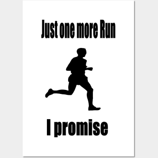 Just one more Run - I promise Posters and Art